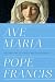 Ave Maria: The Mystery of a Most Beloved Prayer