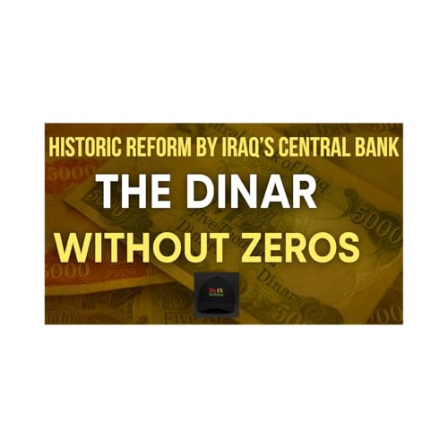 Central Bank&rsquo;s Historic Move: Removing the Zeros from the Iraqi Dinar