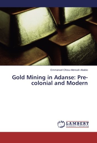 Gold Mining in Adanse: Pre-colonial and Modern