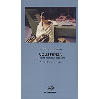 Un'assenza. Racconti, memorie, cronache 1933-1998