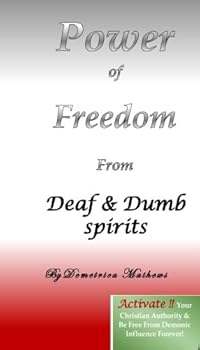 Paperback Power of Freedom from Deaf & Dumb spirits Book
