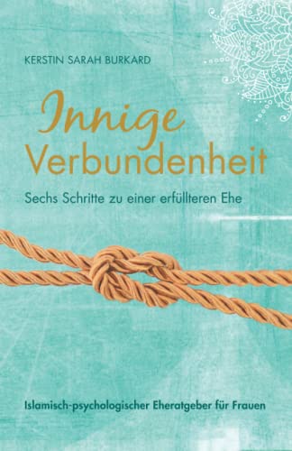 Innige Verbundenheit: Sechs Schritte zu einer erfüllteren Ehe