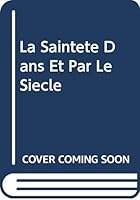 La Saintete Dans Et Par Le Siecle 9068315412 Book Cover