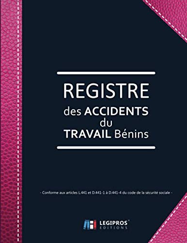 Registre des accidents du travail bénins: Conforme aux articles L.441 et D441-1 à D441-4 du code de la sécurité sociale | ligné de 101 pages | 21,59cm ......