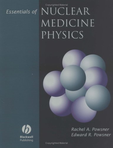 Essentials of Nuclear Medicine Physics: 9780632043149: Medicine ...