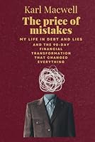 The Price of Mistakes: My Life in Debt and Lies — And the 90-Day Transformation That Changed Everything B0F6655K6H Book Cover