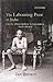 The Labouring Poor in India: Patterns of Exploitation, Subordination, and Exclusion