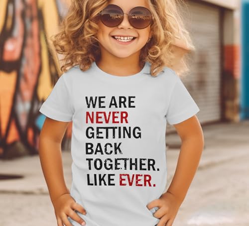 Country Music Shirt for Kids Girls We are Never Getting Back Together Like Ever Letters Graphic Tee3