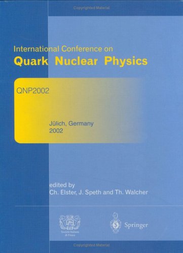 Refereed and selected contributions from International Conference on Quark Nuclear Physics: QNP2002. June 9–14, 2002. Juelich, Germany