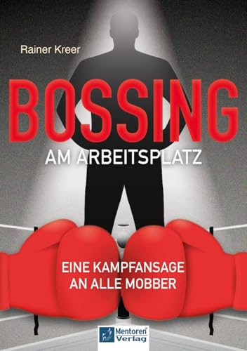 Bossing am Arbeitsplatz: Eine Kampfansage an alle Mobber