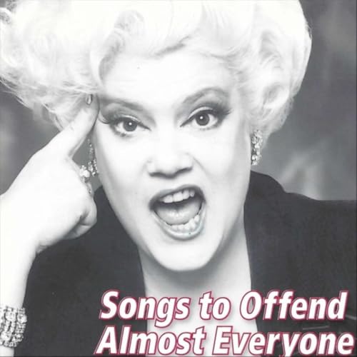Songs to Offend Almost Everyone [Explicit]