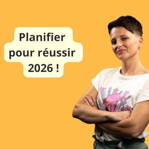 Episode 33 : Planifier pour r&eacute;ussir 2026 ! Podcast Por  arte de portada