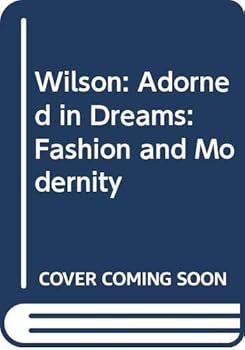 Hardcover Adorned in Dreams: Fashion and Modernity Book