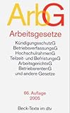  Arbeitsgesetze : mit den wichtigsten Bestimmungen zum Arbeitsverhältnis, Kündigungsrecht, Arbeitsschutzrecht, Berufsbildungsrecht, Tarifrecht, Betriebsverfassungsrecht, Mitbestimmungsrecht und Verfahrensrecht; Textausgabe