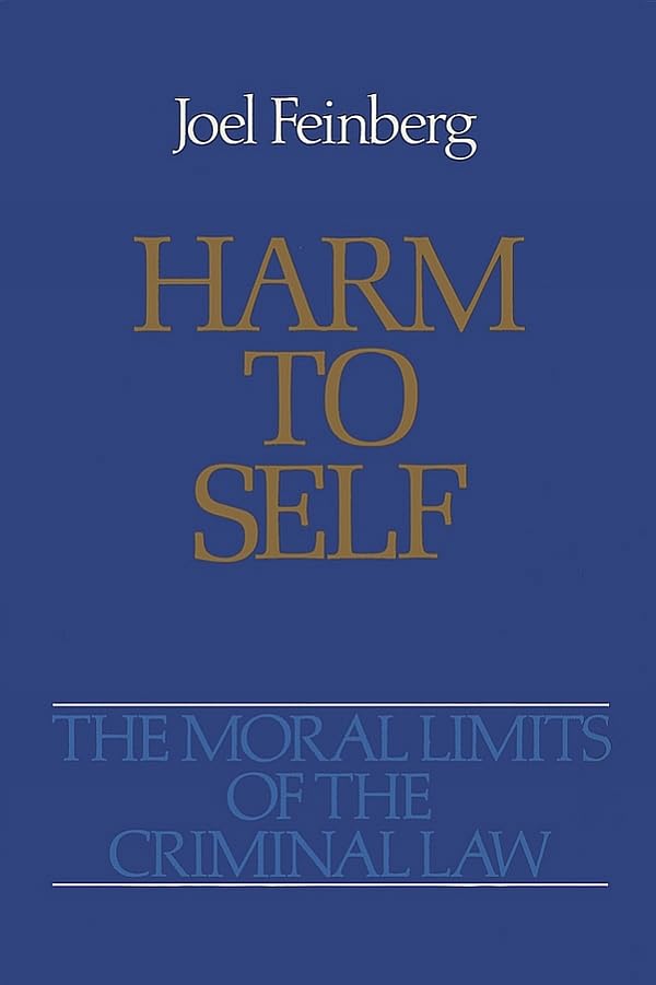 Harm to Self (Moral Limits of the Criminal Law)      Kindle Edition
