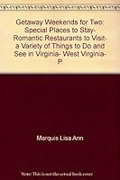 Getaway weekends for two: Special places to stay, romantic restaurants to visit, a variety of things to do and see in Virginia, West Virginia, Pennsylvania, ... Delaware, New Jersey, and Washington, D 0897091353 Book Cover