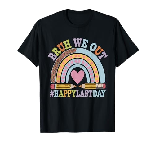 Happy Last Day Of School Bruh We Out Teacher T-Shirt