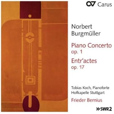 Burgm&uuml;ller: Piano Concerto Op.1 / Entr'actes Op.17 / Overture "Dionys" Op.5