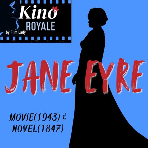 Episode 6: Jane Eyre - Film (1943) + Novel (1847)