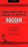 Sports Medicine for Coaches and Athletes: Soccer