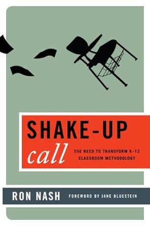 Shake-Up Call: The Need to Transform K–12 Classroom Methodology book cover