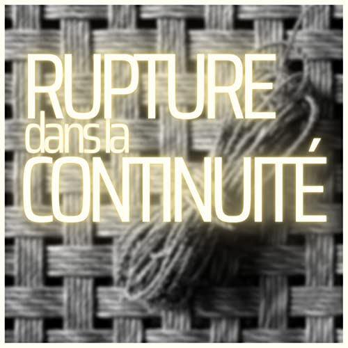 9 - Rupture dans la continuit&eacute;