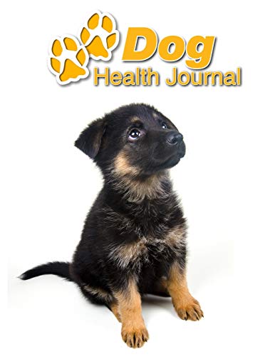 Dog Health Journal: German Shepherd Puppy | 109 pages 8.5 x11  | Track and Record Vaccinations  Shots  Vet Visits | Medical Documentation | Canine Owner Notebook | Medication Logbook Tracker