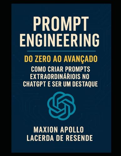 Prompt Engineering Do Zero ao Avançado: Como Criar Prompts Extrao...