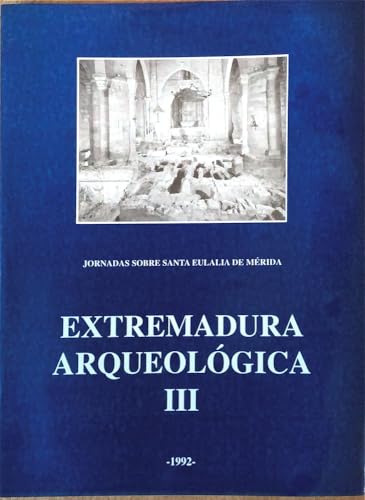Extremadura arqueologica iii