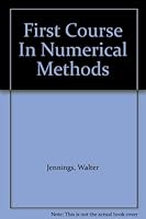 First Course In Numerical Methods B002JN2RPC Book Cover