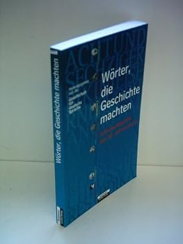Paperback Wörter, die Geschichte machten. Schlüsselbegriffe des 20. Jahrhunderts. [German] Book