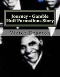 Journey - Gamble Huff Formations Story