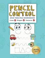 Pencil Control And Tracing Workbook For Kids Ages 3-5: Pencil Control Preschool Activity Book - Learn To Write Lines, Shapes, & Patterns - Pen Control ... - Line Tracing Book - Handwriting Practice B0CR9K1XJM Book Cover