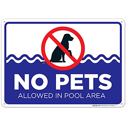 No Pets Allowed in Pool Area In Pools Area Landsscape Sign, 10x14 Inches, 55 mil thick HDPS (high density polystyrene), Made in USA by Sigo Signs