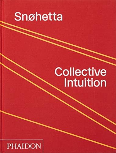Snøhetta: Collective Intuition