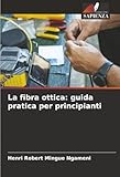  La fibra ottica: guida pratica per principianti