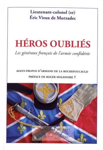 Héros oubliés: Les généraux français de l'armée confédérée