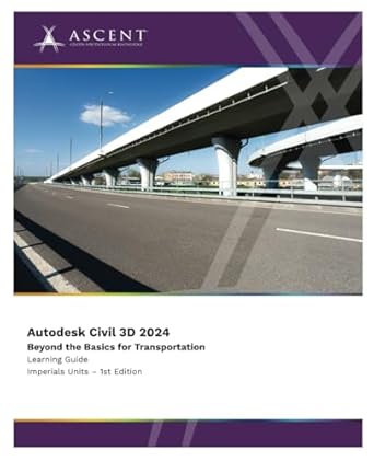 Autodesk Civil 3D 2024: Beyond the Basics for Transportation (Imperial ...