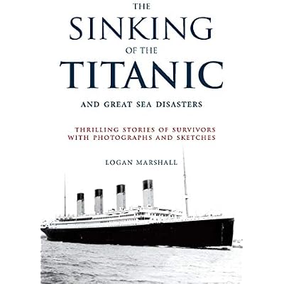 The Sinking of the Titanic and Great Sea Disasters