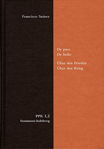 De Pace. De Bello. Uber Den Frieden. Uber Den Krieg (Politische Philosophie Und Rechtstheorie Des Mittelalters Und Der Neuzeit)
