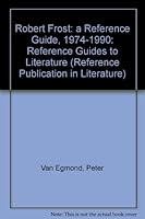 Robert Frost: A Reference Guide, 1974-1990 (Reference Publication in Literature) 0816172714 Book Cover