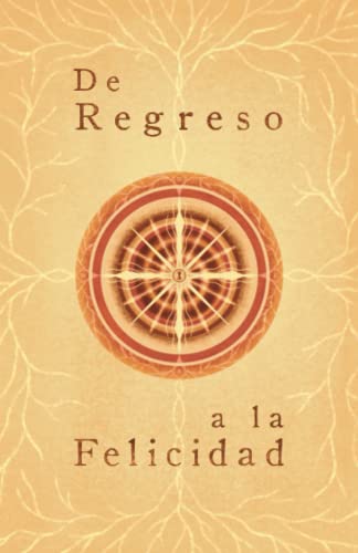 De Regreso a la Felicidad (Spanish Edition) [Spanish] B0BTRWCS34 Book Cover