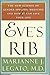 Eve's Rib: The New Science of Gender-Specific Medicine and How It Can Save Your Life
