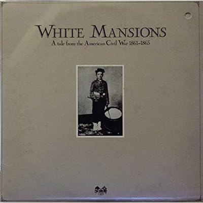 White Mansions: A Tale from the American Civil War 1861-1865