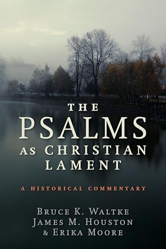 The Psalms as Christian Lament: A Historical Commentary