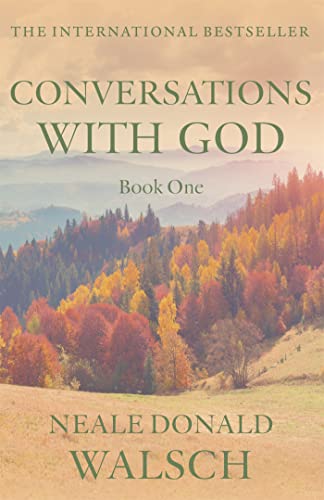 Conversations With God : An Uncommon Dialogue