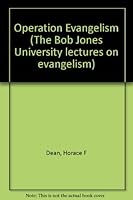 Operation Evangelism (The Bob Jones University lectures on evangelism) B0007F6S5O Book Cover