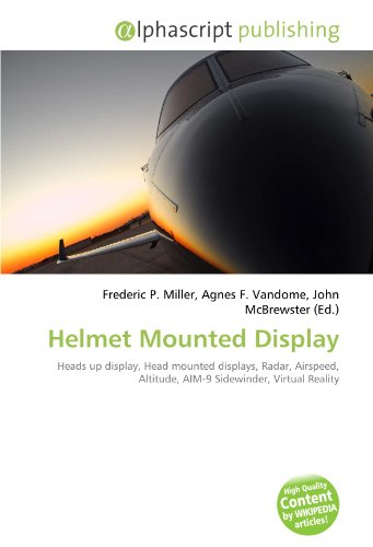 Helmet Mounted Display: Heads up display, Head mounted displays, Radar, Airspeed, Altitude, AIM-9 Sidewinder, Virtual Reality