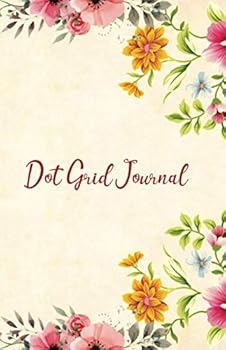 Floral Dot Grid Journal Essentials : Dotted Grid Notebook, 5. 5''?8. 5'' (160 Pages)