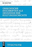 Griechische Inschriften als Zeugnisse der Kulturgeschichte: Griechisch - deutsch (Sammlung Tusculum)